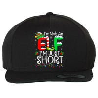 IM Not An Elf IM Just Short Funny Christmas Family Pajamas Wool Snapback Cap