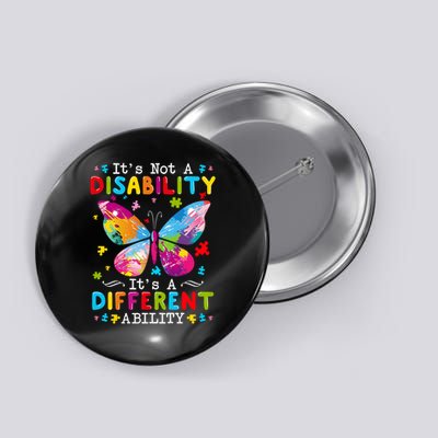 It's Not A Disability It's A Different Ability Button