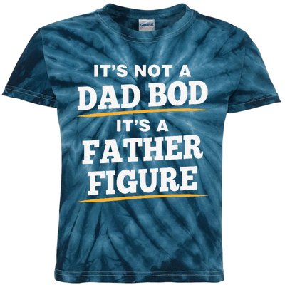 Its Not A Dad Bod Its A Father Figure Fathers Day Love Funny Kids Tie-Dye T-Shirt