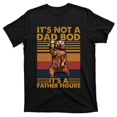 ItS Not A Dad Bod Its A Father Figure T-Shirt