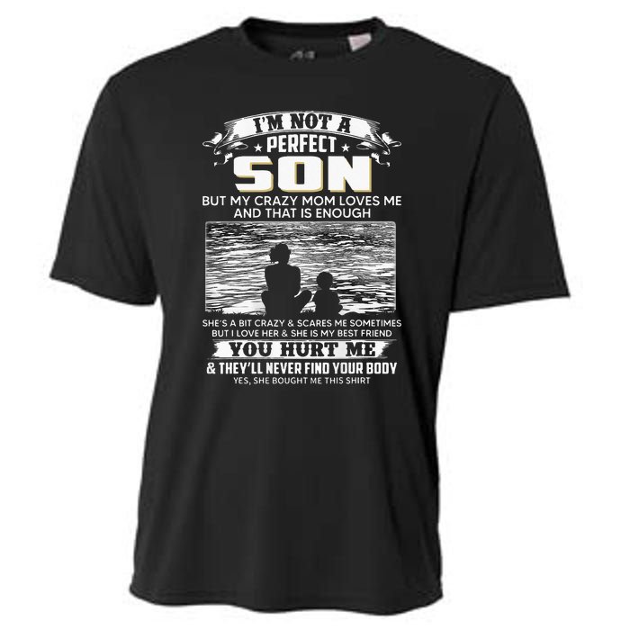 I'm Not A Perfect Son But My Crazy Mom Loves Me On Back Cooling Performance Crew T-Shirt