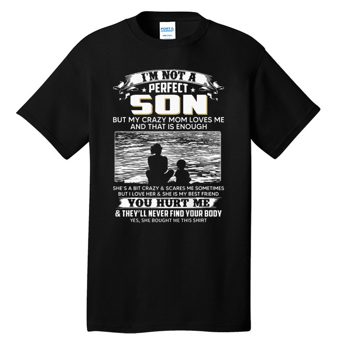 I'm Not A Perfect Son But My Crazy Mom Loves Me On Back Tall T-Shirt