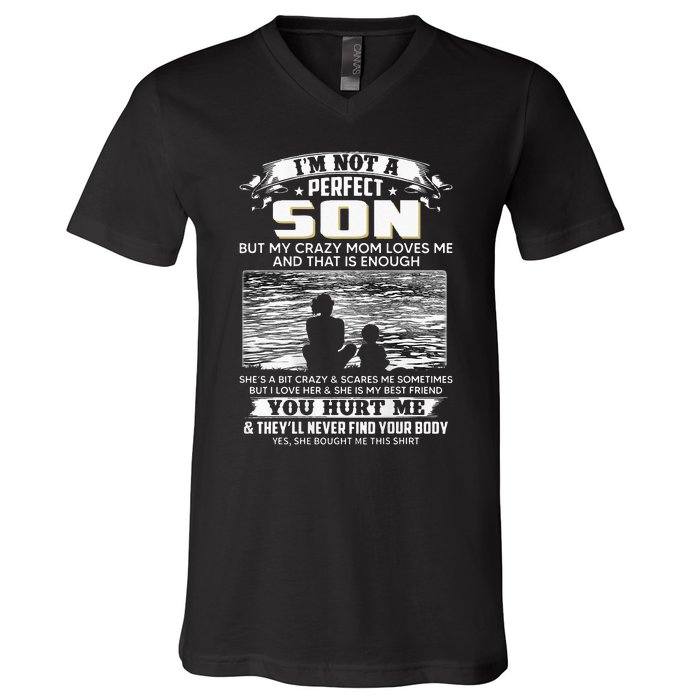 I'm Not A Perfect Son But My Crazy Mom Loves Me On Back V-Neck T-Shirt