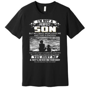 I'm Not A Perfect Son But My Crazy Mom Loves Me On Back Premium T-Shirt