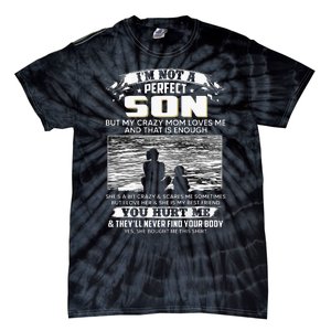 I'm Not A Perfect Son But My Crazy Mom Loves Me On Back Tie-Dye T-Shirt