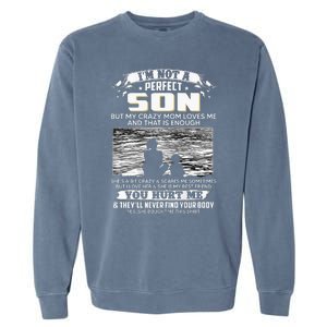 I'm Not A Perfect Son But My Crazy Mom Loves Me On Back Garment-Dyed Sweatshirt