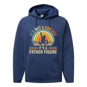 Its Not A Dad Bod Its A Father Figure Dad Bod Father Figure Great Gift Performance Fleece Hoodie