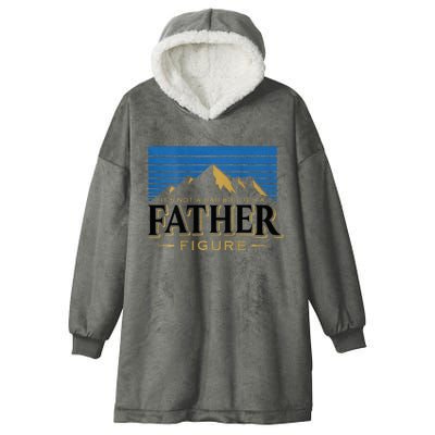 ItS Not A Dad Bod ItS A Father Figure Mountain Hooded Wearable Blanket