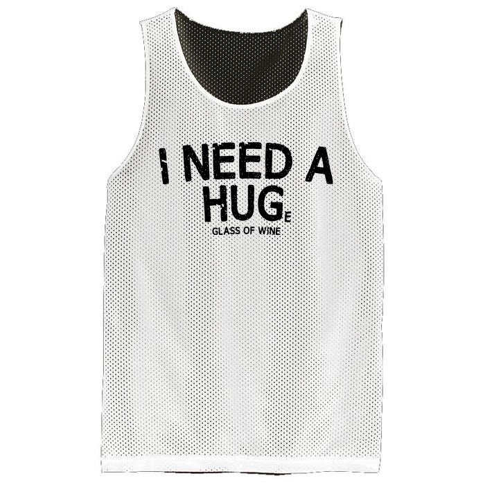 I Need A Huge Glass Of Wine Funny Wine Humor Mesh Reversible Basketball Jersey Tank