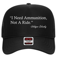 I Need Ammunition Not A Ride Ukraine President Voloydmyr Zelensky Trucker Hat