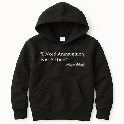 I Need Ammunition Not A Ride Ukraine President Voloydmyr Zelensky Kids Hoodie