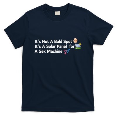 ItS Not A Bald Spot ItS A Solar Panel A Sex Machine T-Shirt