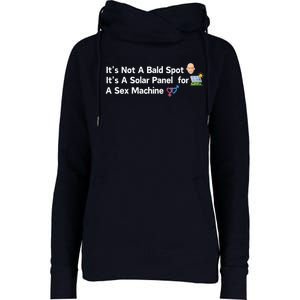 ItS Not A Bald Spot ItS A Solar Panel A Sex Machine Womens Funnel Neck Pullover Hood