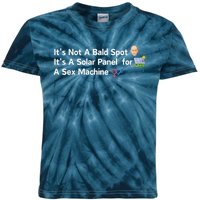 ItS Not A Bald Spot ItS A Solar Panel A Sex Machine Kids Tie-Dye T-Shirt