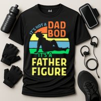 It's Not A Dad Bod It's A Father Figure Funny Performance Shirt