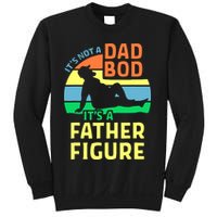 It's Not A Dad Bod It's A Father Figure Funny Sweatshirt