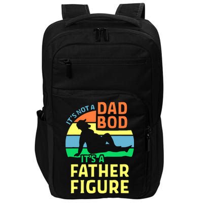 It's Not A Dad Bod It's A Father Figure Funny Impact Tech Backpack