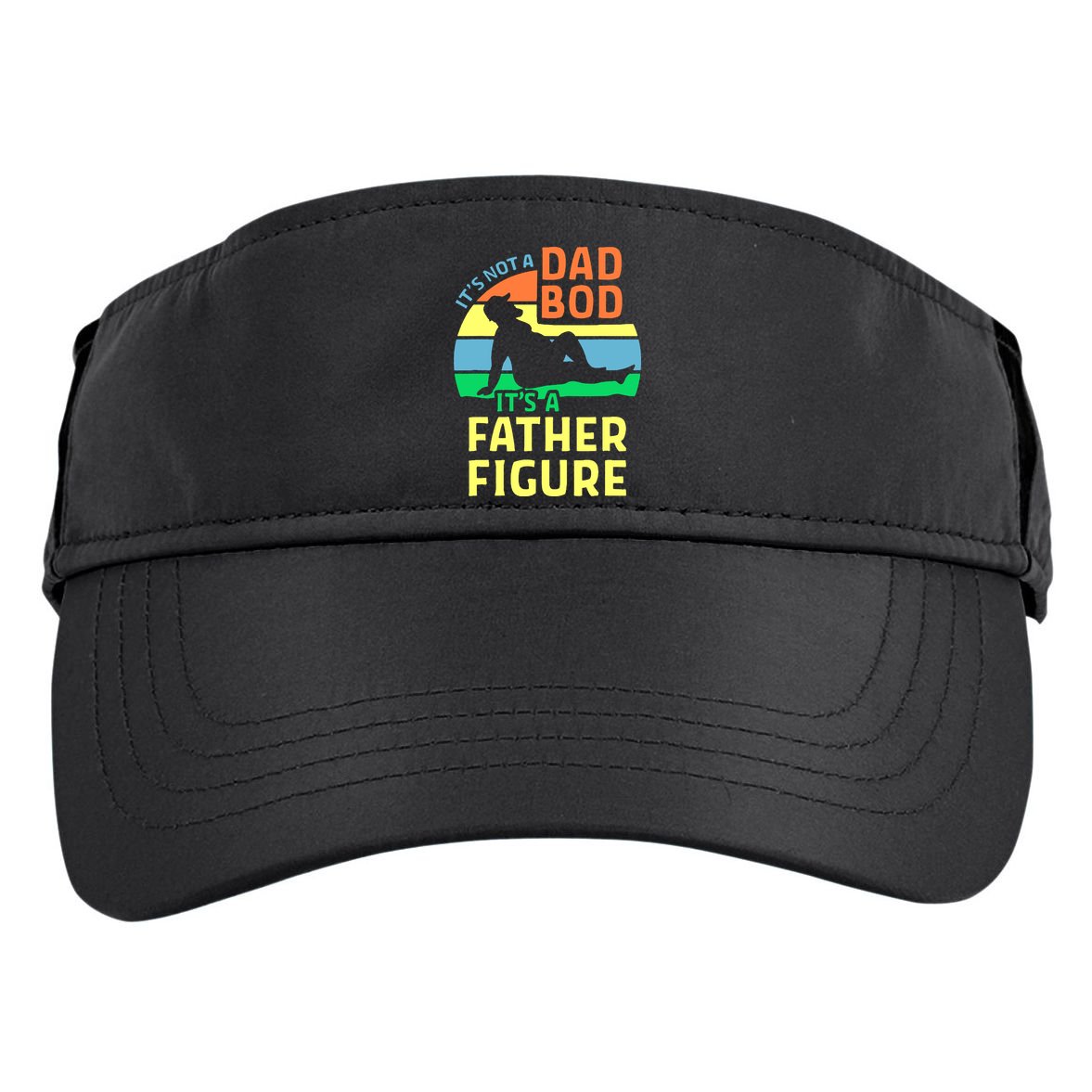 It's Not A Dad Bod It's A Father Figure Funny Adult Drive Performance Visor