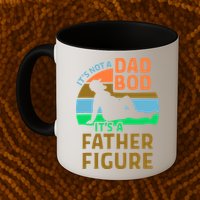 It's Not A Dad Bod It's A Father Figure Funny Mug