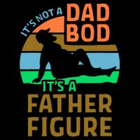 It's Not A Dad Bod It's A Father Figure Funny Mug