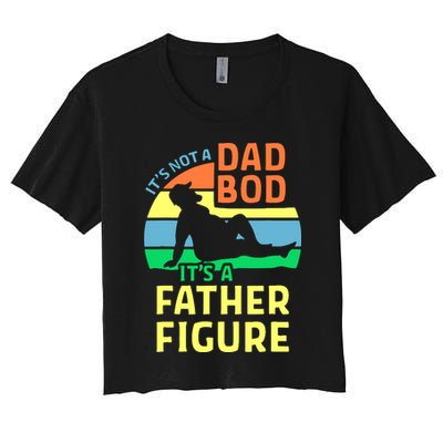 It's Not A Dad Bod It's A Father Figure Funny Crop Top