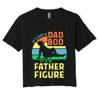 It's Not A Dad Bod It's A Father Figure Funny Crop Top
