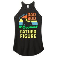 It's Not A Dad Bod It's A Father Figure Funny Women's Perfect Tri Rocker Tank