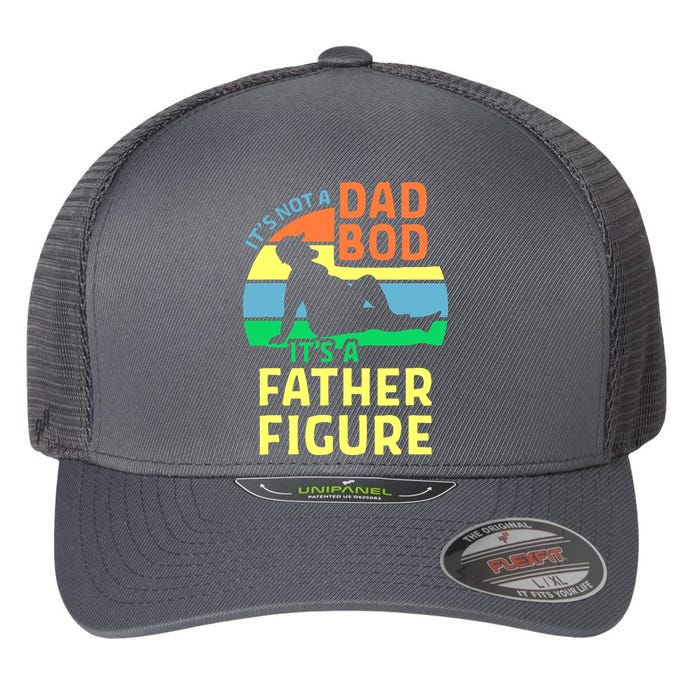 It's Not A Dad Bod It's A Father Figure Funny Flexfit Unipanel Trucker Cap