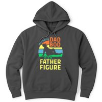 It's Not A Dad Bod It's A Father Figure Funny Hoodie