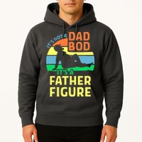 It's Not A Dad Bod It's A Father Figure Funny Hoodie