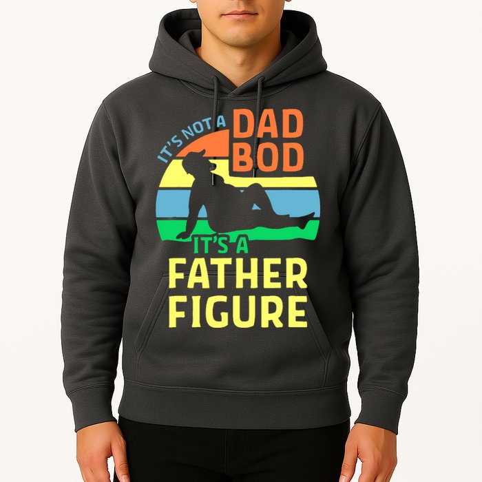 It's Not A Dad Bod It's A Father Figure Funny Hoodie