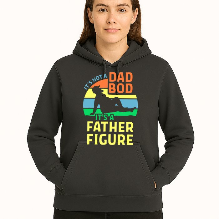It's Not A Dad Bod It's A Father Figure Funny Hoodie