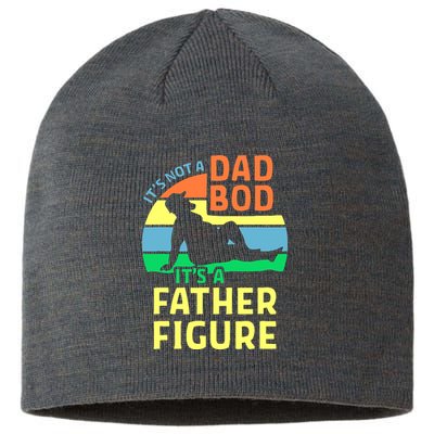 It's Not A Dad Bod It's A Father Figure Funny Sustainable Beanie