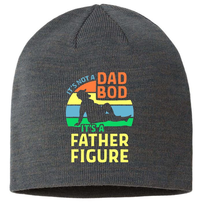 It's Not A Dad Bod It's A Father Figure Funny Sustainable Beanie