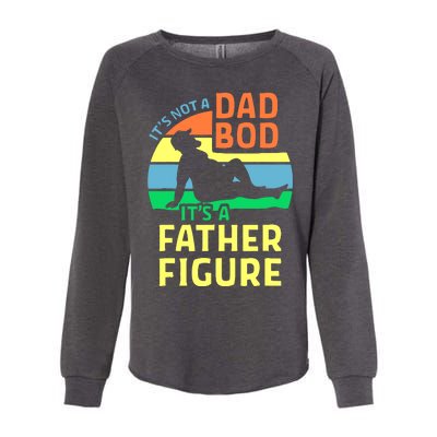 It's Not A Dad Bod It's A Father Figure Funny Womens California Wash Sweatshirt