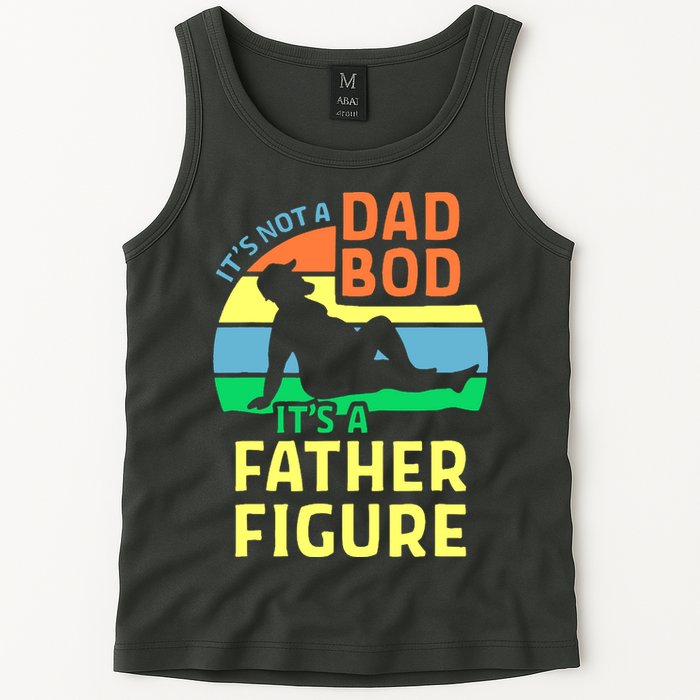 It's Not A Dad Bod It's A Father Figure Funny Tank Top