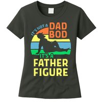 It's Not A Dad Bod It's A Father Figure Funny Womens T-Shirt