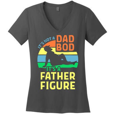 It's Not A Dad Bod It's A Father Figure Funny Women's V-Neck T-Shirt