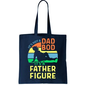 It's Not A Dad Bod It's A Father Figure Funny Tote Bag