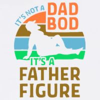 It's Not A Dad Bod It's A Father Figure Funny Garment-Dyed Sweatshirt