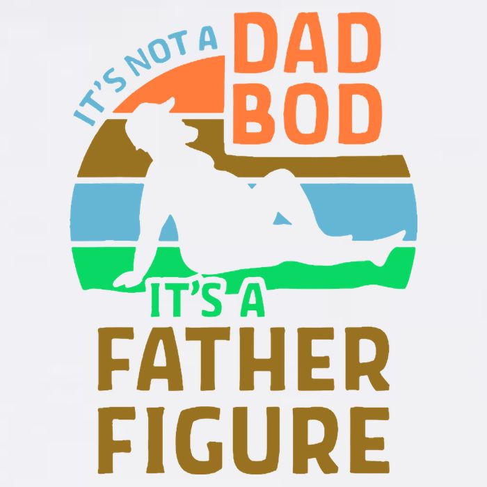It's Not A Dad Bod It's A Father Figure Funny Garment-Dyed Sweatshirt