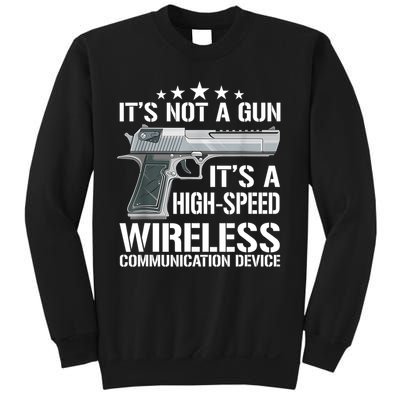 Its Not A Gun High Speed Wireless Communication Device Funny Sweatshirt