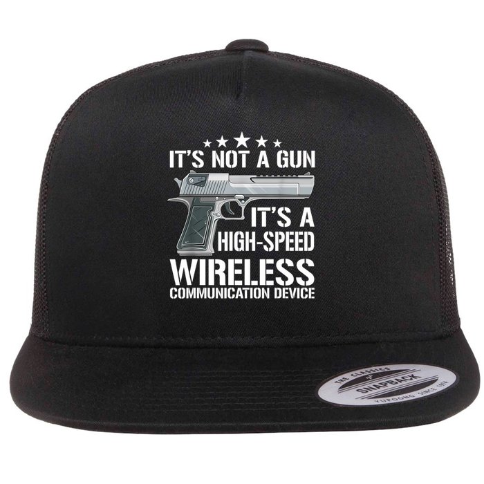 Its Not A Gun High Speed Wireless Communication Device Funny Flat Bill Trucker Hat
