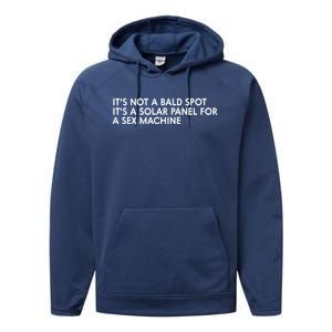 ItS Not A Bald Spot ItS A Solar Panel A Sex Machine Performance Fleece Hoodie