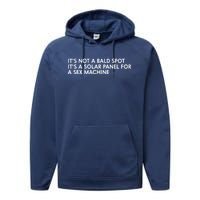 ItS Not A Bald Spot ItS A Solar Panel A Sex Machine Performance Fleece Hoodie