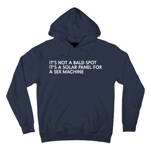 ItS Not A Bald Spot ItS A Solar Panel A Sex Machine Hoodie