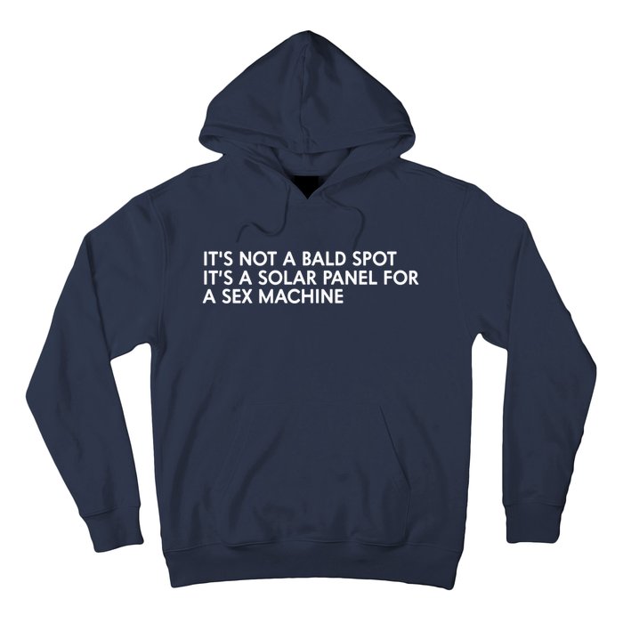 ItS Not A Bald Spot ItS A Solar Panel A Sex Machine Hoodie