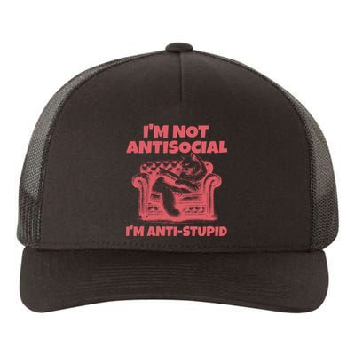 Im Not Anti Social Im Anti Stupid Yupoong Adult 5-Panel Trucker Hat