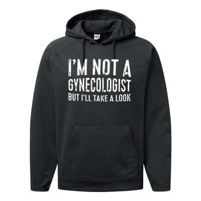 IM Not A Gynecologist But ILl Take A Look Performance Fleece Hoodie