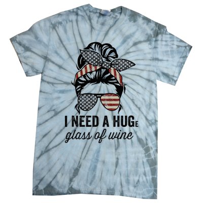 I Need A Huge Glass Of Wine Usa Tie-Dye T-Shirt